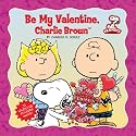 Peanuts: Be My Valentine, Charlie Brown