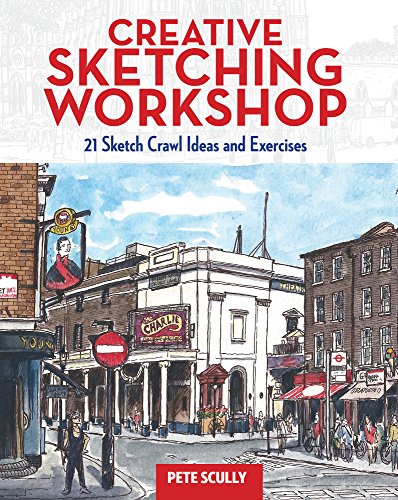Creative Sketching Workshop: 21 Sketch Crawl Ideas and Exercises, by Pete Scully