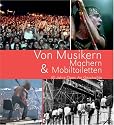 Von Musikern, Machern & Mobiltoiletten. 40 Jahre Open Air Geschichte