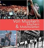 Von Musikern, Machern & Mobiltoiletten. 40 Jahre Open Air Geschichte - Katja Wittenstein