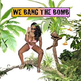 We Bang the Bomb