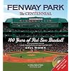 Fenway Park:The Centennial: 100 Years of Red Sox Baseball