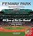 Fenway Park: The Centennial: 100 Years of Red Sox Baseball