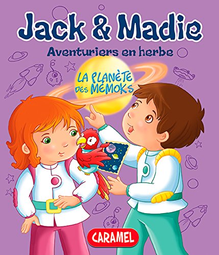 La planète des Mémoks: Jack et Madie [Livre d'aventures illustré] (Aventuriers en herbe t. 2) (French Edition)