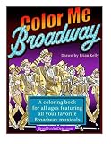 Color Me Broadway: All ages coloring book