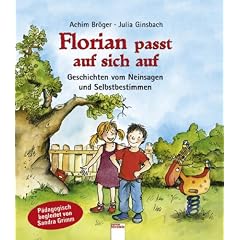 Florian passt auf sich auf: Geschichten von Neinsagen und Selbstbestimmen