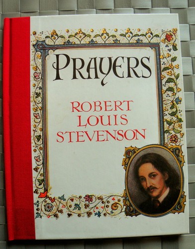 Prayers by Robert Louis Stevenson: Robert Louis Stevenson ...