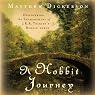 A Hobbit Journey: Discovering the Enchantment of J. R. R. Tolkien's Middle-earth