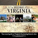 Historic Virginia: Your Travel Guide to Virginia s Fascinating Historic Sites