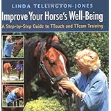 Improve Your Horse's Well-Being(A Step-by-Step Guide to TTouch and TTeam Training