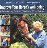 Improve Your Horses Well-Being(A Step-by-Step Guide to TTouch and TTeam Training