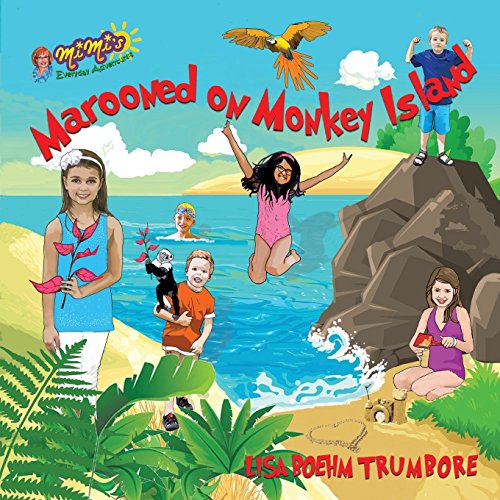 Marooned on Monkey Island: MiMi's Everyday Adventure Series