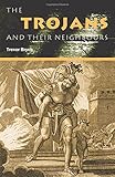 Trojans and Their Neighbours: An Introduction (Peoples of the Ancient World)