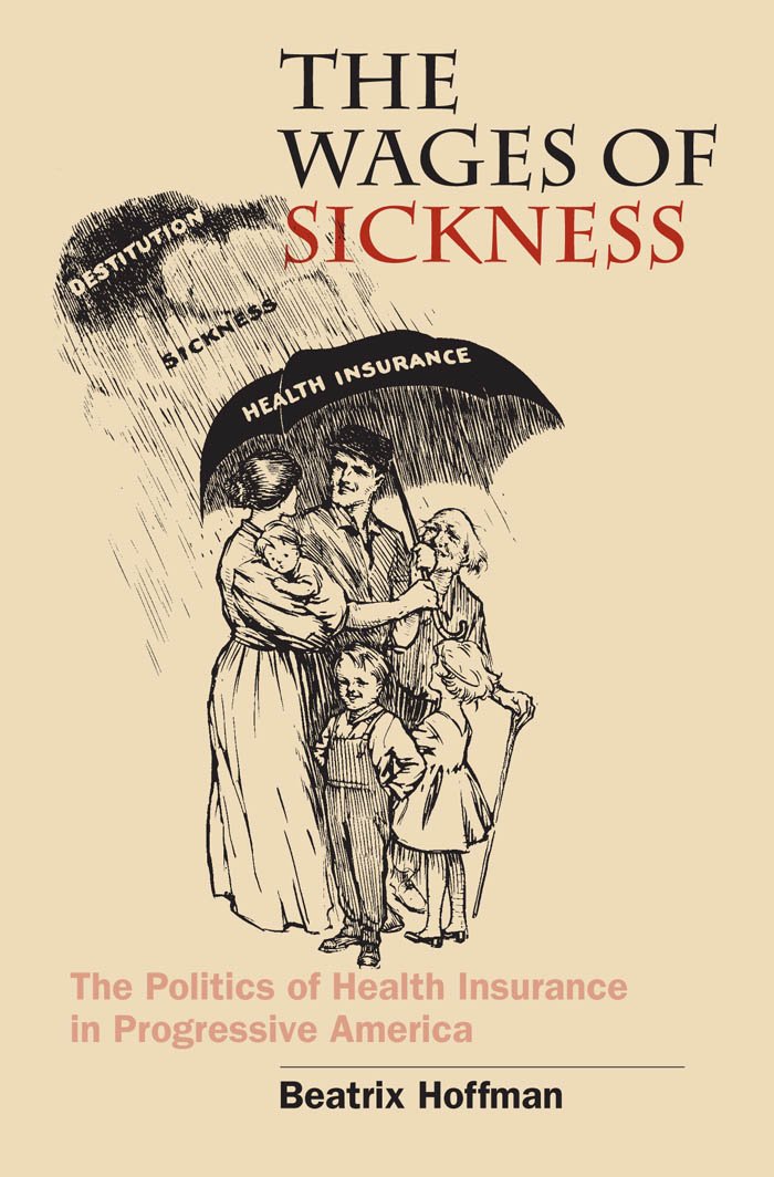 The Wages of Sickness: The Politics of Health Insurance in ...