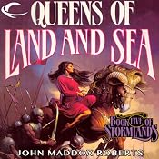 Queens of Land and Sea: Stormlands, Book 5 | John Maddox Roberts
