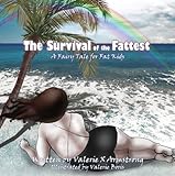 The Survival of the Fattest: A Fairy Tale for Fat Kids