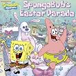 SpongeBob's Easter Parade (SpongeBob SquarePants)