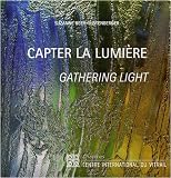 Capter la lumi�re : Femmes artistes-verriers du XXIe si�cle, �dition bilingue fran�ais-anglais