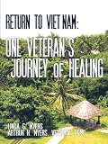 Return to Vietnam: One Veteran's Journey of Healing