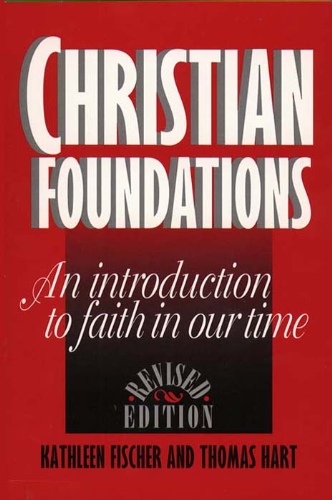 Christian Foundations: An Introduction to Faith in Our Time (And Other Caring Adults)