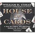 House of Cards (A Tale of Hubris and Wretched Excess on Wall Street) (Unabridged) (Compact Disc)