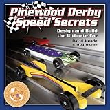 Pinewood Derby Speed Secrets: Design and Build the Ultimate Car