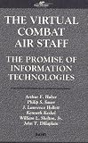 The Virtual Combat Air Staff: The Promise of Information Technologies