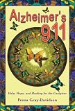 Alzheimer's 911: Help, Hope, and Healing for the Caregivers