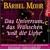 Das Universum, das W�nschen und die Liebe: Die kosmo-komische Liebesgeschichte f�r alle BestellerInnen beim Universum