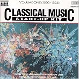 Classical Music Start-Up Kit, Vol. 1 (1500-1825)