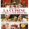 Histoire de la cuisine et de la nourriture : Du menu des cavernes � la gastronomie mol�culaire