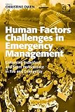 Human factors challenges in emergency management : enhancing individual and team performance in fire and emergency services