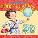 Mary Engelbreit's Moms Can Do Anything: 2010 Weekly Wall Calendar