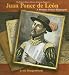 Juan Ponce De Leon: A Primary Source Biography (The Primary Source Library of Famous Explorers)
