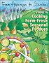 From Asparagus to Zucchini: A Guide to Cooking Farm-Fresh Seasonal Produce
