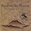 Seed on the Prairie