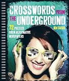 Crosswords from the Underground: 72 Puzzles From Alternative Newspapers