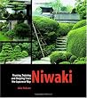 Niwaki: Pruning, Training and Shaping Japanese Garden Trees Niwaki: Pruning, Training and Shaping Japanese Garden Trees