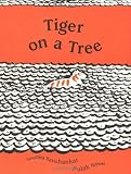 Tiger on a Tree (Ala Notable Children's Books. Younger Readers (Awards))