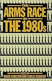 The Arms race in the 1980s