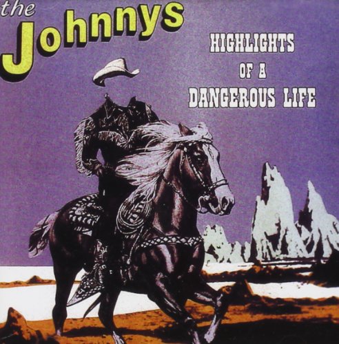 The Johnnys - Highlights Of A Dangerous Life - Zortam Music