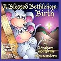 A Blessed Bethlehem Birth: as told by Abraham and Anna Mousenstern