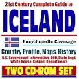 21st Century Complete Guide to Iceland - Encyclopedic Coverage, Country Profile, History, DOD, State Dept., White House,... by U.S. Government