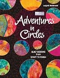 cover of Adventures In Circles: Quilt Designs from Start to Finish