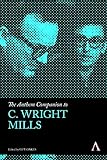 The Anthem Companion to C. Wright Mills (Anthem Companions to Sociology)