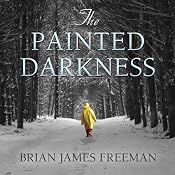 The Painted Darkness | [Brian James Freeman]