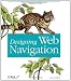 Designing Web Navigation: Optimizing the User Experience
