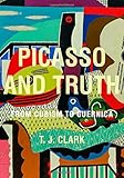 Picasso and truth : from cubism to Guernica