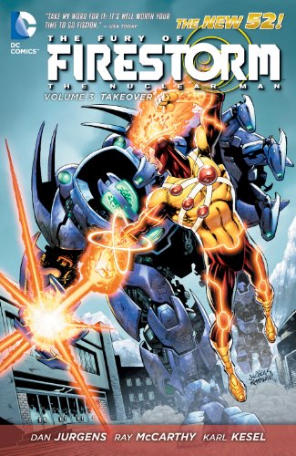 The Fury of Firestorm: The Nuclear Man Vol. 3: Takeover (The New 52)