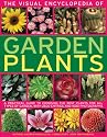 The Visual Ency of Garden Plants: A Practical Guide to Choosing the Best Plants for All Types of Garden (Visual Encyclopedia)